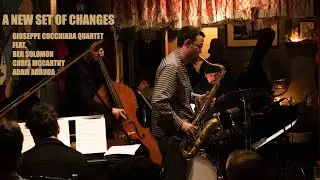 A new Set Of Changes -  Giuseppe Cucchiara feat. Ben Solomon, Chris McCarthy & Adam Arruda