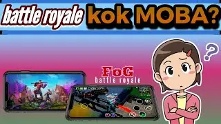 2 genre dalam 1 game?? battle royale moba - FOG battle royale