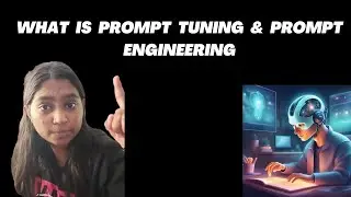What is Prompt Tuning and Prompt Engineering Explained #promptengineering #prompttuning