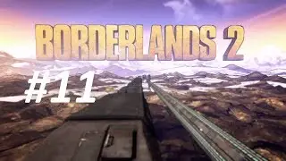 Borderlands 2 Прохождение игры #11