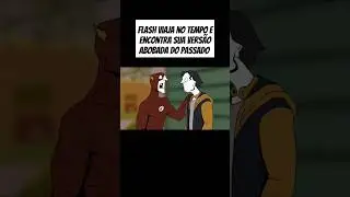 FLASH VIAJA NO TEMPO E ENCONTRA SUA VERSÃO ABOBADA DO PASSADO #shorts #flash #nandomoura #animacao