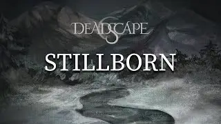 DEADSCAPE - Stillborn (OFFICIAL VIDEO)