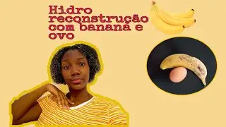 Hidro Reconstrução com banana e ovo| Crescimento capilar com produtos caseiros.#Dia3