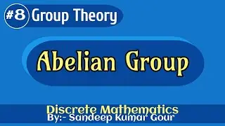 Abelian group in discrete mathematics | Group theory in discrete structure | Hindi