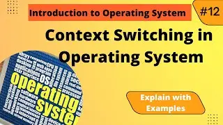 Context Switching in Operating System