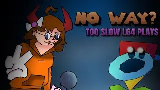 No Way! (Too Slow L64 Plays)