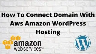 How To Connect Domain With Aws Amazon WordPress Hosting 