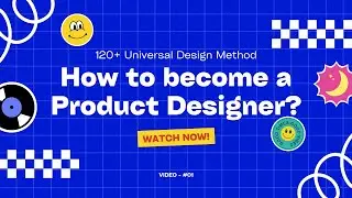 What is actually Product Designing? | Universal Design Methods for Product Designing | 01