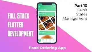 Full Stack Flutter Development[Food Ordering App] - Part 10 Cubit States Management