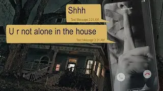 scary text message stories ► Be Scared, You're Not Alone In The House!