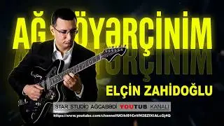 Elçin Zahidoglu Ağ Göyeçinim   gitara elcin zahidoglu   ag goyercinim