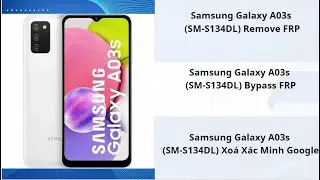 How To Bypass FRP Samsung Galaxy A03s (SM-S134DL) | Xoá Tài Khoản