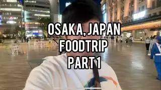 🇵🇭Osaka, Japan 2024 | Foodtrip PART 1🇯🇵