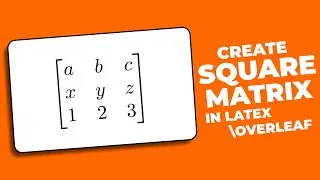 How to create Square Matrix in Latex Overleaf