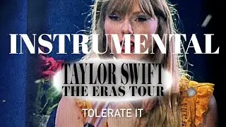 tolerate it (Eras Tour Instrumental w/ Backing Vocals)