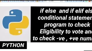 Python : Conditional Statement : if statement : if else : if elif else statement in python