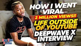 Going Viral on YouTube, Filming Career, Building a Brand (His Perspective Episode 2 Feat Deepwave X)