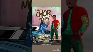 Chop My Money by Big Ray Freetownfinest
