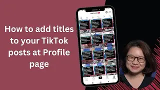 How to add titles to your TikTok posts at Profile page 2023