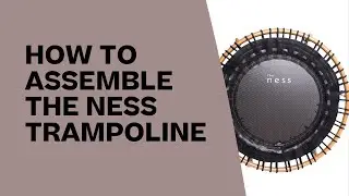 How to Assemble the ness Trampoline