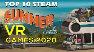 Top 10 Steam VR Games Summer Sale 2020 | Steam Summer Sale 2020 Games