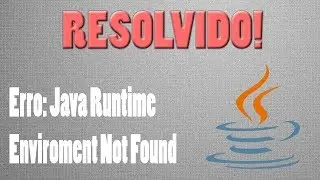 RESOLVIDO O ERRO  Java Runtime Environment NOT FOUND  2020