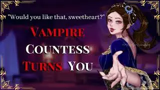 Vampire Countess Turns You [F4F] [Soft Dom] [Sapphic] [Flirt] [Assurance] [Willing] [Sleep Aid ASMR]