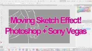 Moving Sketch Effect | Photoshop + Sony Vegas