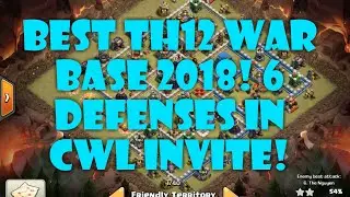 BEST TH12 WAR BASE 2018, 6 DEFENSES IN CWL INVITE, TH12 BASE WHF
