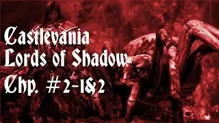 Let's Play Castlevania: Lords of Shadow Chp. 2-1 & 2: The Combat Saw (Uncut)
