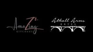 The Atholl Arms Hotel & Z's Amazing Kitchens -- Welcome Back Video