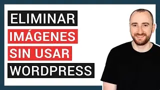 📢 Eliminar Imágenes SIN USAR en WordPress | 2 Métodos | 2020
