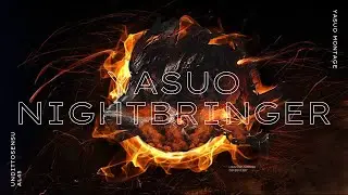 Nightbringer Yasuo Noob Montage