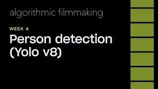 Week 4: Person Detection (Yolo v8)