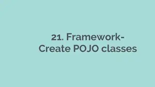 21. API Automation Framework - Create POJO classes Rest Assured,  API Automation Playlist
