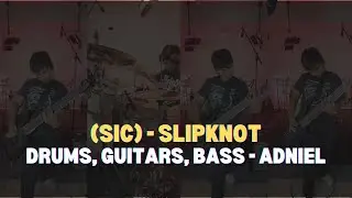 (SIC) - Slipknot  (Drums, Guitars, Bass by 10 yr old)