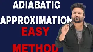 ADIABATIC APPROXIMATION IN QUANTUM MECHANICS || TIME DEPENDENT PERTURBATION THEORY|| HINDI EASYWAY