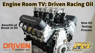 ENGINE ROOM TV POWERED BY PRESTIGE MOTORSPORTS: Break In Oil & Testing Process w/ Driven Racing Oil