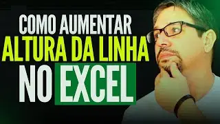 ✅ Como Aumentar a Altura da Linha no Excel? Tutorial Passo a Passo!