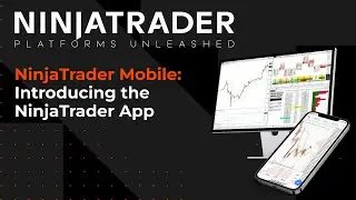 NinjaTrader Platforms Unleashed | Introducing NinjaTrader Mobile