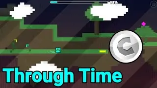 Through Time by: Berkoo COIN - Geometry Dash | DefenDefault4