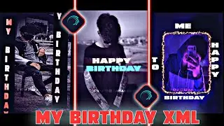 MY Birthday 🎉 New Xml file | Birthday wish video editing Xml 🥰 
