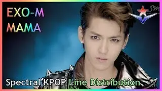 🔴 EXO-M - MAMA Line Distribution (Ranking) | Spectral KPOP