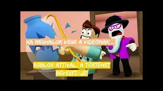 HA MEGHALOK VÉGE A VIDEÓNAK...(Roblox Attival 1.rész) Bevezetés