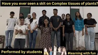 Have you seen this type of skit on Complex tissues of Plants? #botany #planttissues #plantanatomy