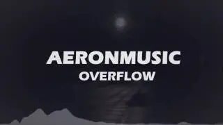 AeronMusic - Overflow