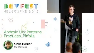 Chris Horner - Android UIs: Patterns, Practices, Pitfalls