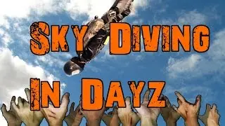 Dayz SA - Sky Diving - Bloopers