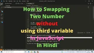 Write a Program Swap Two Number without  Third Variable in Javascript | | Swapping Two Number