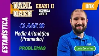 Exani II - Clase 16  Media Aritmética (Promedios) - UANL // UAEH // UAN